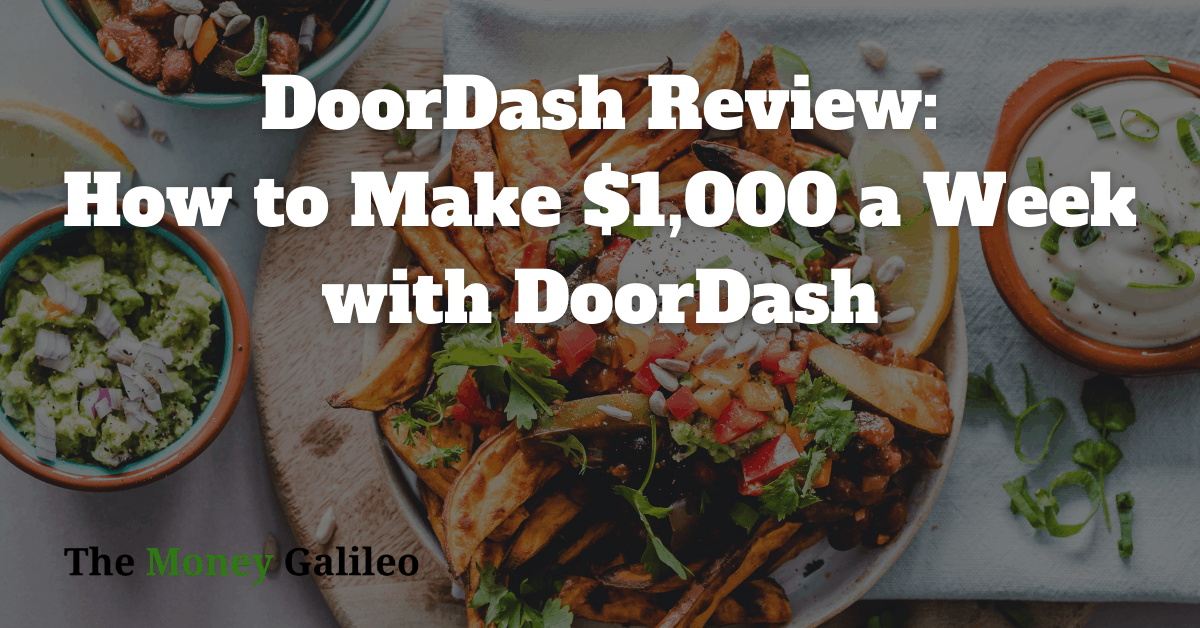 DoorDash Review - How to Make $1,000 a Week with DoorDash